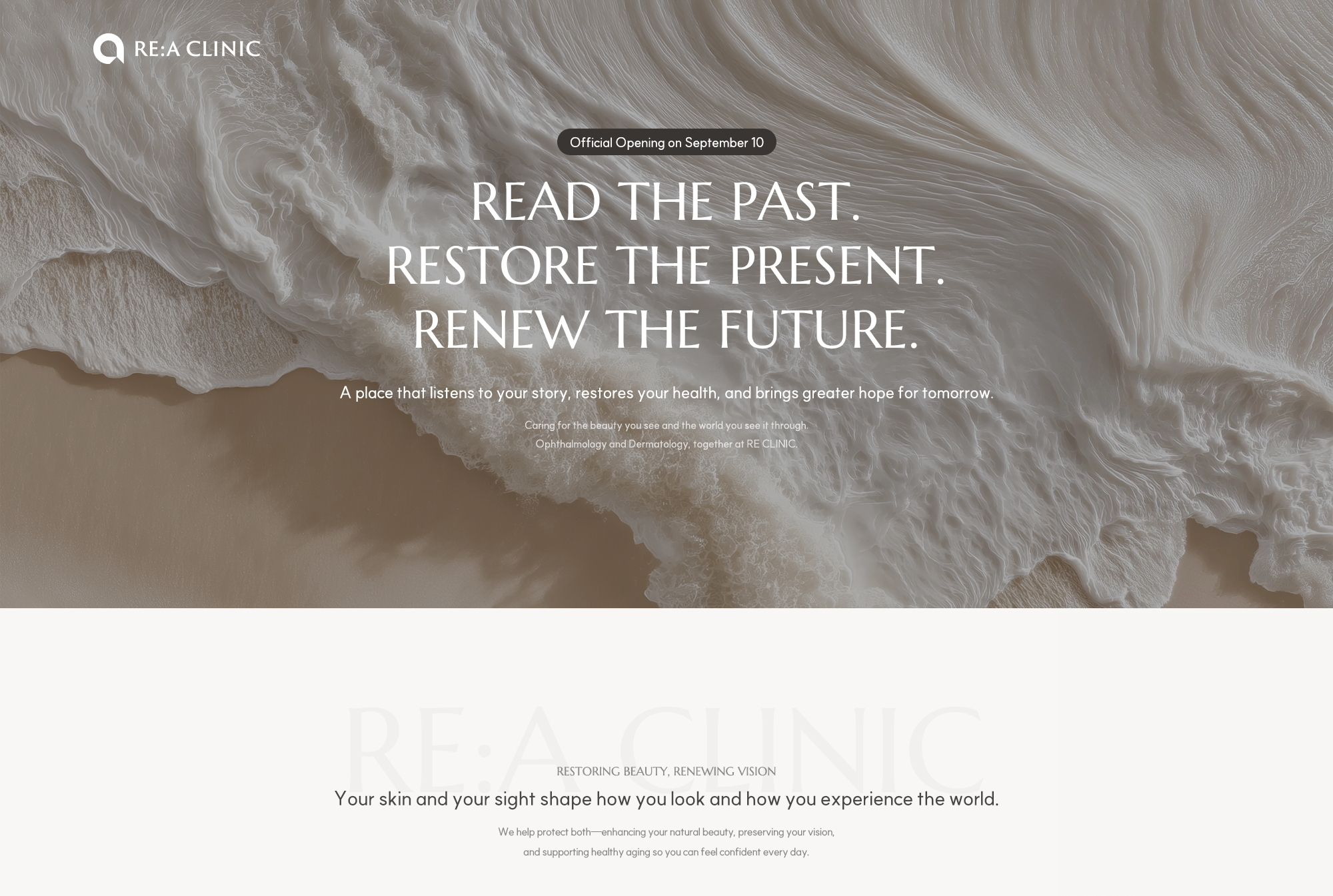 리에의원 RE:A CLINIC - 9월 1일 정식 개원, 안과와 피부과의 결합. 당신의 이야기를 읽고 건강을 회복하며 내일에 기대를 더하는 곳. 피부는 첫인상을 만들고 눈은 세상을 바라보는 창입니다.